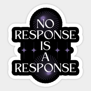 No Response is a Response Sticker